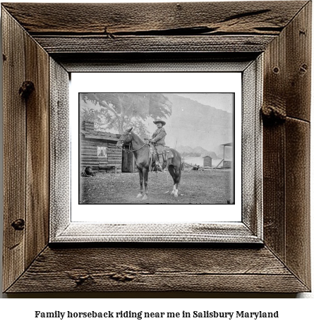 family horseback riding near me in Salisbury, Maryland